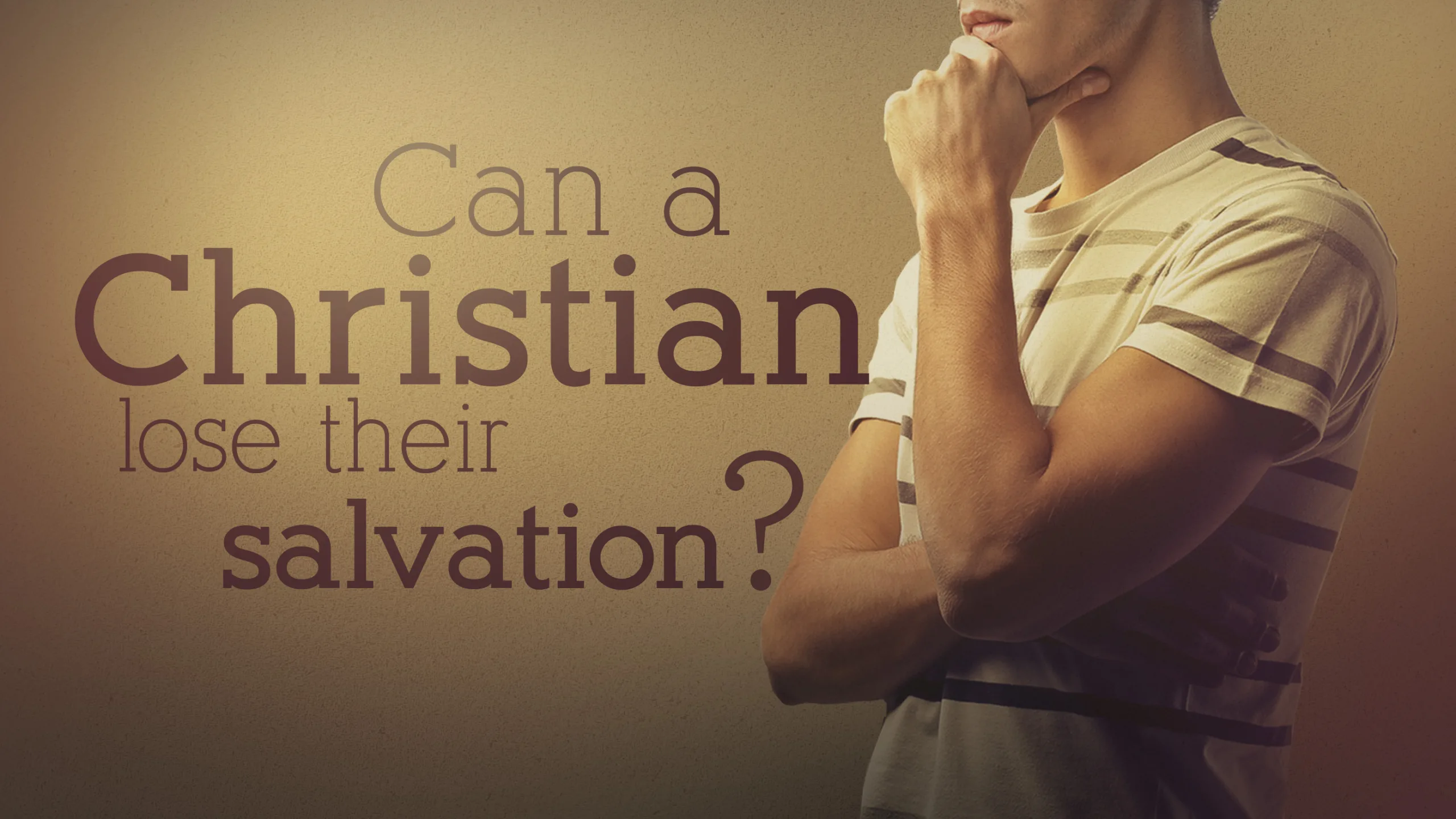 Can Christians Lose Their Salvation?