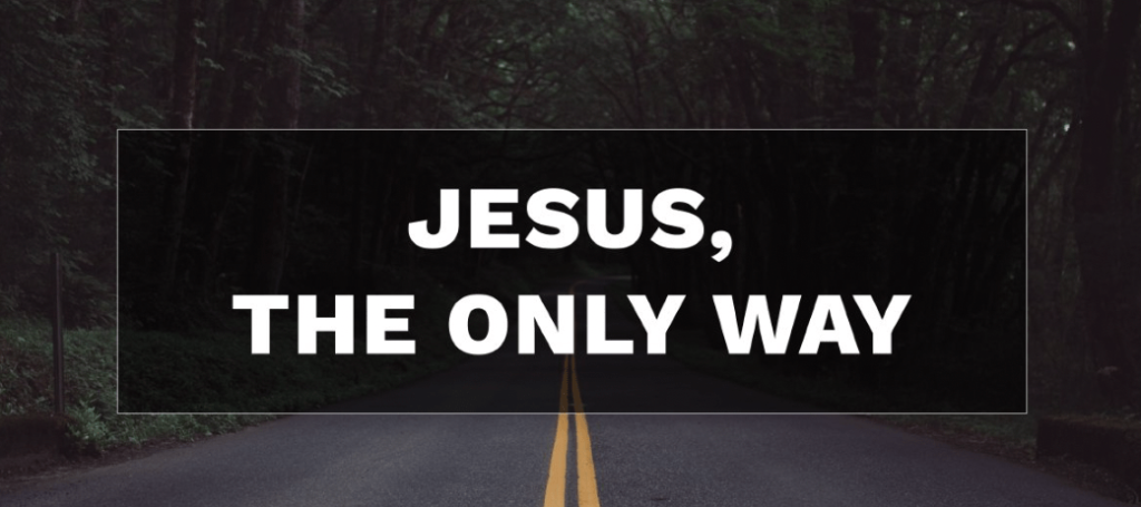 Is Jesus the Only Way to Be Saved?